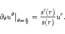 \begin{displaymath}\left.
\partial_\theta u^\theta
\right\vert _{\theta=\frac{\pi}{2}}
= \frac{s'(r)}{s(r)}u^r .
\end{displaymath}