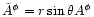 $\tilde{A}^\phi=r\sin{\theta} A^\phi$