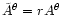 $\tilde{A}^\theta=r A^\theta$