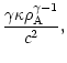 $\displaystyle \frac{\gamma\kappa\rho_{\rm A}^{\gamma-1}}{c^2},$