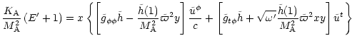 $\displaystyle \frac{K_{\rm A}}{M_{\rm A}^2}\left(E'+1\right) =
x\left\lbrace
\l...
...tilde{h}(1)}{M_{\rm A}^2}
\tilde{\varpi}^2 x y\right]
\tilde{u}^t
\right\rbrace$