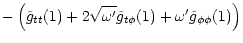$\displaystyle -\left(
\tilde g_{tt}(1) + 2\sqrt{\omega'}\tilde g_{t\phi}(1)
+ \omega'\tilde g_{\phi\phi}(1)
\right)$