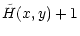 $\displaystyle \tilde{H}(x,y)+1$