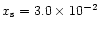 $x_{\rm s}=3.0\times 10^{-2}$