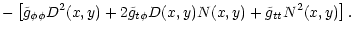 $\displaystyle -\left[
\tilde g_{\phi\phi} D^2(x,y) + 2\tilde g_{t\phi} D(x,y) N(x,y)
+\tilde g_{tt} N^2(x,y)\right].$