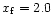 $x_{\rm f}=2.0$