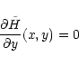 \begin{displaymath}\frac{\partial\tilde{H}}{\partial y}(x,y) = 0
\end{displaymath}