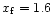 $x_{\rm f}=1.6$