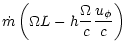 $\displaystyle \dot{m}\left(
\Omega L-h\frac{\Omega}{c}\frac{u_\phi}{c}
\right)$