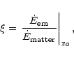 \begin{displaymath}\xi = \left.
\frac{\dot{E}_{\rm em}}{\dot{E}_{\rm matter}}
\right\vert _{x_{0}},
\end{displaymath}