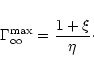 \begin{displaymath}\Gamma_\infty^{\rm max} = \frac{1+\xi}{\eta}\cdot
\end{displaymath}