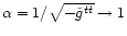$\alpha=1/\sqrt{-\tilde{g}^{tt}} \to 1$