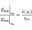 \begin{displaymath}
\frac{\left.\dot{E}_{\rm em}\right\vert _{\infty}}
{\left....
...\vert _{x_0}}
= \frac{\tilde{s}(x_{\rm f})}{\tilde{s}_\infty}
\end{displaymath}