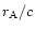 $ r_{\rm A}/c$