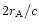 $2
r_{\rm A} /c $