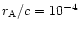 $r_{\rm A}/c = 10^{-4}\,$