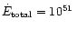 $\dot{E}_{\rm total}=10^{51}\,$