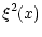$\displaystyle \xi^2(x)$