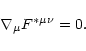 \begin{displaymath}\nabla_\mu F^{*\mu\nu} = 0.
\end{displaymath}