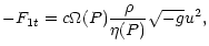 $\displaystyle - F_{1t}
= {c} \Omega(P)\frac{\rho}{\eta(P)}\sqrt{-g} u^2,$