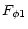 $\displaystyle F_{\phi1}$
