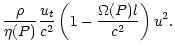 $\displaystyle \frac{\rho}{\eta(P)} \frac{{u_t}}{{c^2}}
\left(1-\frac{{\Omega(P)l}}{{c^2}}\right) u^2.$
