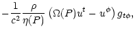 $\displaystyle -\frac{{1}}{{c^2}}\frac{\rho}{\eta(P)}
\left(\Omega(P)u^t-u^\phi\right) g_{t\phi},$