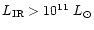 $L_{\rm IR} > 10^{11}~L_{\odot}$