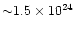 ${\sim}1.5\times10^{24}$