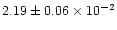 $2.19\pm0.06\times 10^{-2}$