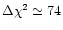 $\Delta\chi^{2}\simeq74$