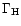 $\Gamma_{\rm H}$