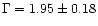 $\Gamma=1.95\pm0.18$