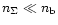 $n_\Sigma \ll n_{\rm b}$
