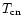 $T_{\rm cn}$