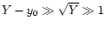 $Y -y_0 \gg \sqrt{Y} \gg 1$