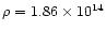 $\rho=1.86 \times 10^{14}$
