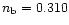 $n_{\rm b}=0.310$