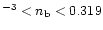 $^{-3} < n_{\rm b} < 0.319$