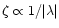 $\zeta \propto 1/\vert\lambda\vert$