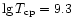 $\lg T_{\rm cp}=9.3$