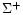 $\Sigma^+$