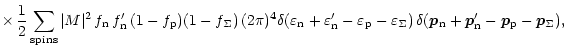 $\displaystyle \times \, \frac{1}{2} \sum_{\rm spins} \vert M\vert^2 \,
f_{\rm n...
...gma)\,
\delta(\vec{p}_{\rm n}+\vec{p}'_{\rm n}-\vec{p}_{\rm p}-\vec{p}_\Sigma),$
