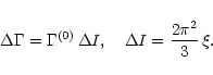 \begin{displaymath}%
\Delta \Gamma = \Gamma^{(0)}\, \Delta I,\quad
\Delta I = {2 \pi^2 \over 3} \, \xi.
\end{displaymath}
