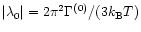 $ \vert\lambda_0 \vert =2\pi^2\Gamma^{(0)}/(3 k_{\rm B}T)$
