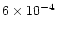 $6 \times 10^{-4}$