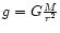 $g= G{M\over r^2}$