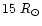 $15~R_{\odot}$