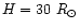 $H=30~R_{\odot}$
