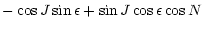 $\displaystyle -\cos J \sin \epsilon + \sin J \cos \epsilon \cos N$